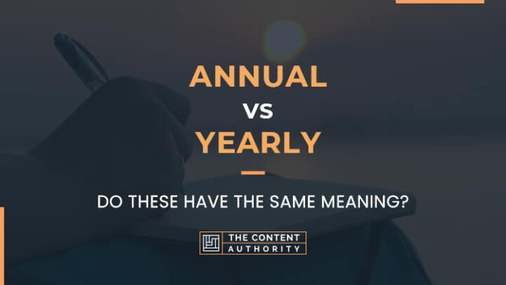 Annual Vs Yearly, Do These Have The Same Meaning?
