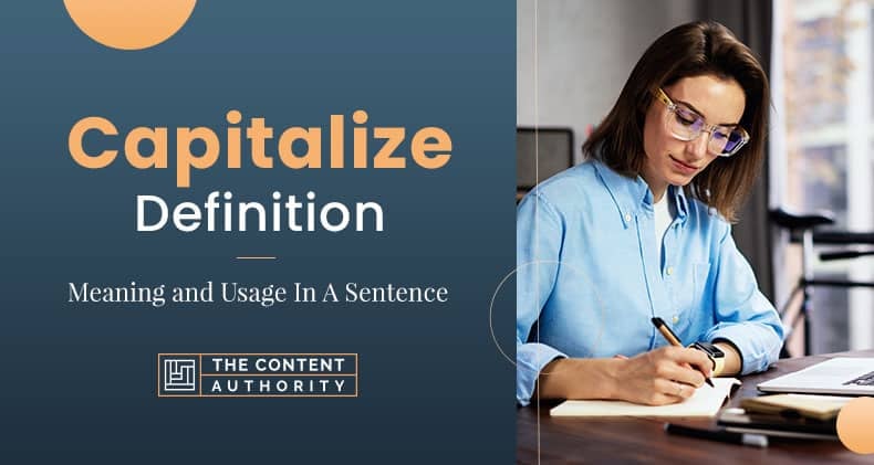 Capitalize Definition – Meaning and Usage In A Sentence