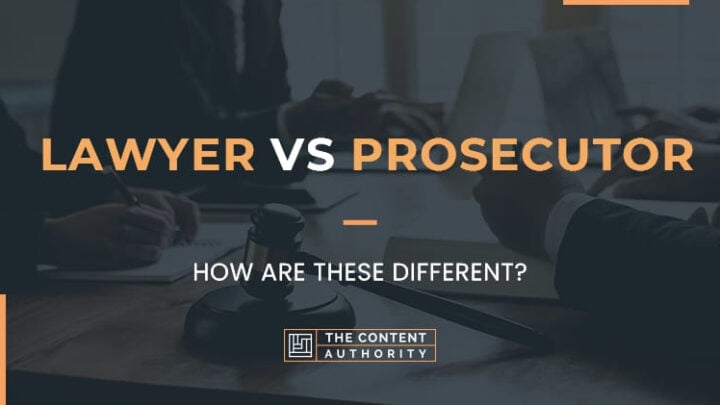 Lawyer Vs Prosecutor, How Are These Different?