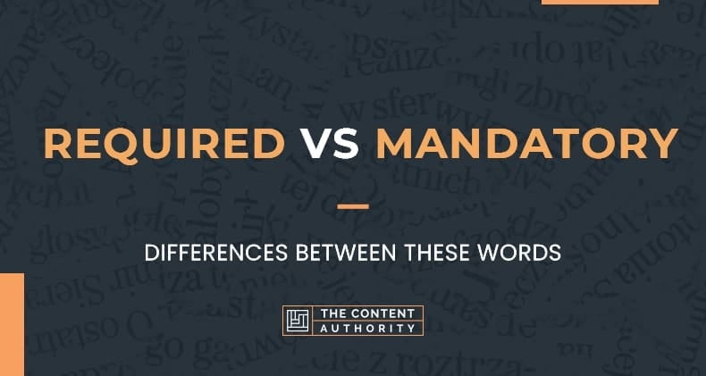 required-vs-mandatory-differences-between-these-words