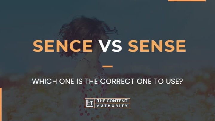 Sence Vs Sense, Which One Is The Correct One To Use?