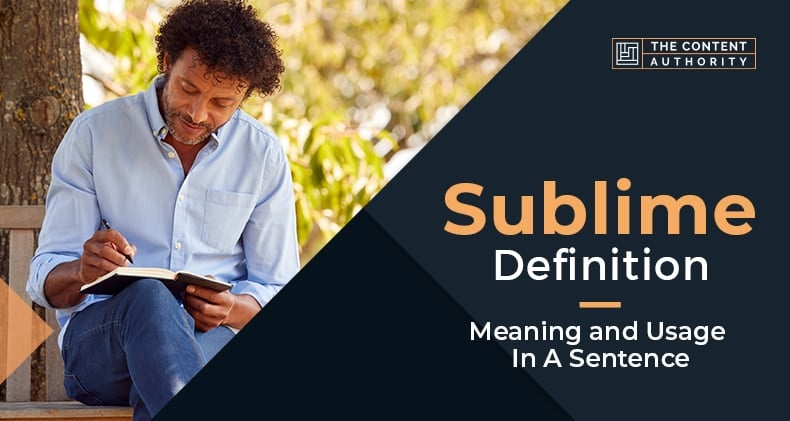Sublime Definition – Meaning and Usage In A Sentence