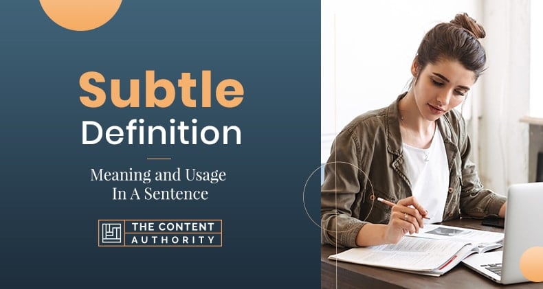 Subtle Definition – Meaning and Usage In A Sentence