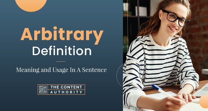 Arbitrary Definition – Meaning and Usage in a Sentence