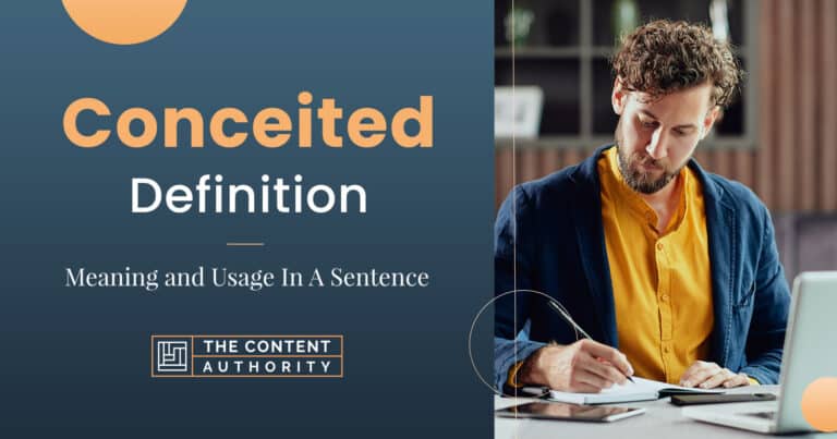 Conceited Definition Meaning And Usage In A Sentence