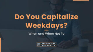 Do You Capitalize Weekdays? When and When Not To