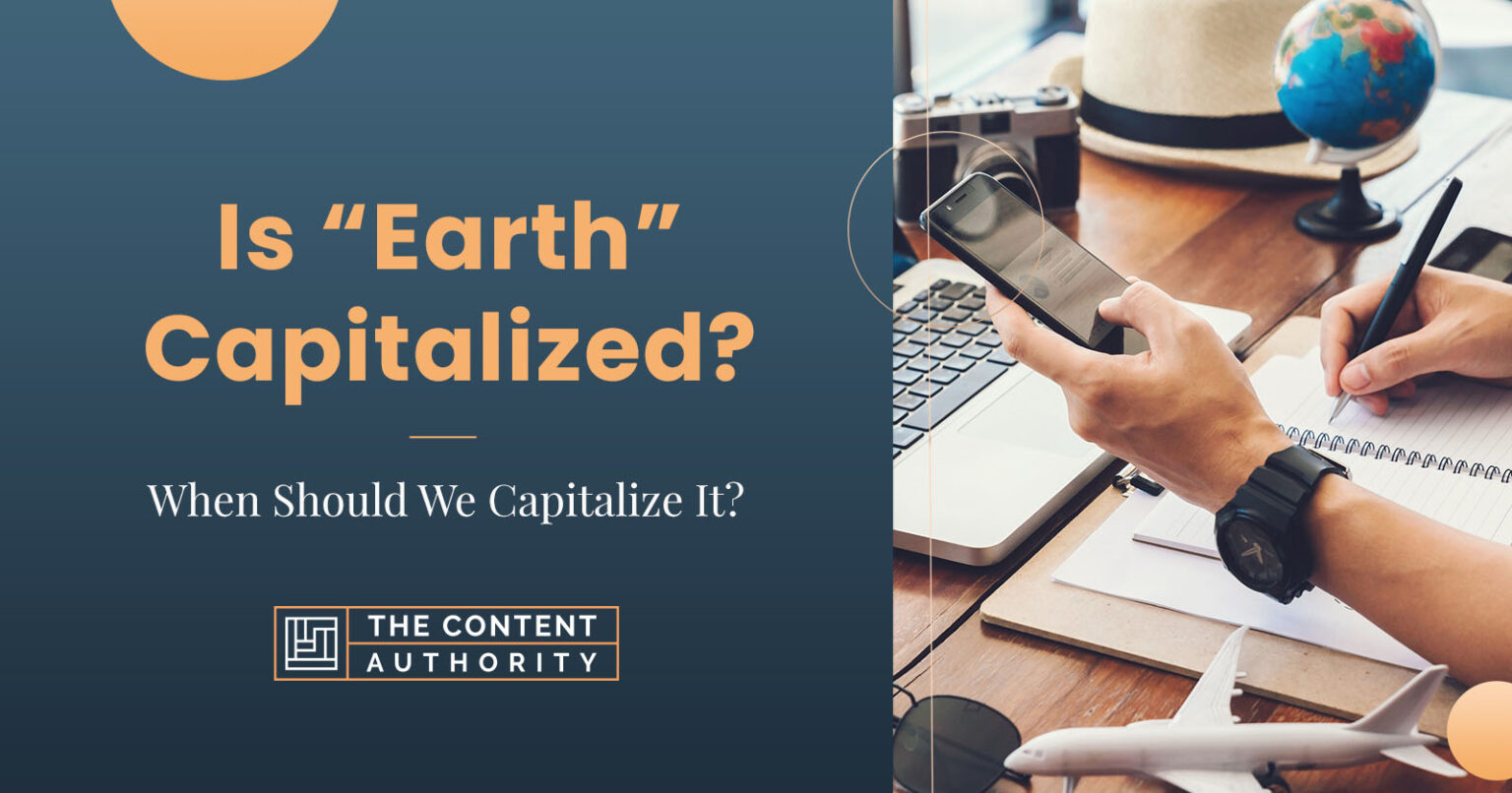 Is Earth Capitalized When Should We Capitalize It 