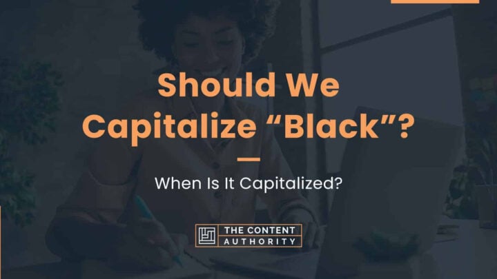 Should We Capitalize “Black”? When Is It Capitalized?