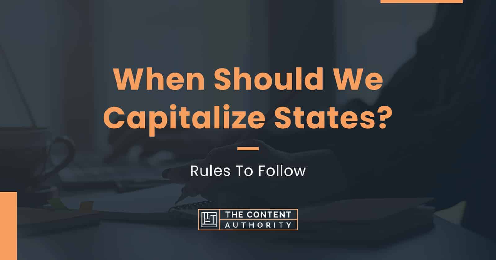 when-should-we-capitalize-states-rules-to-follow