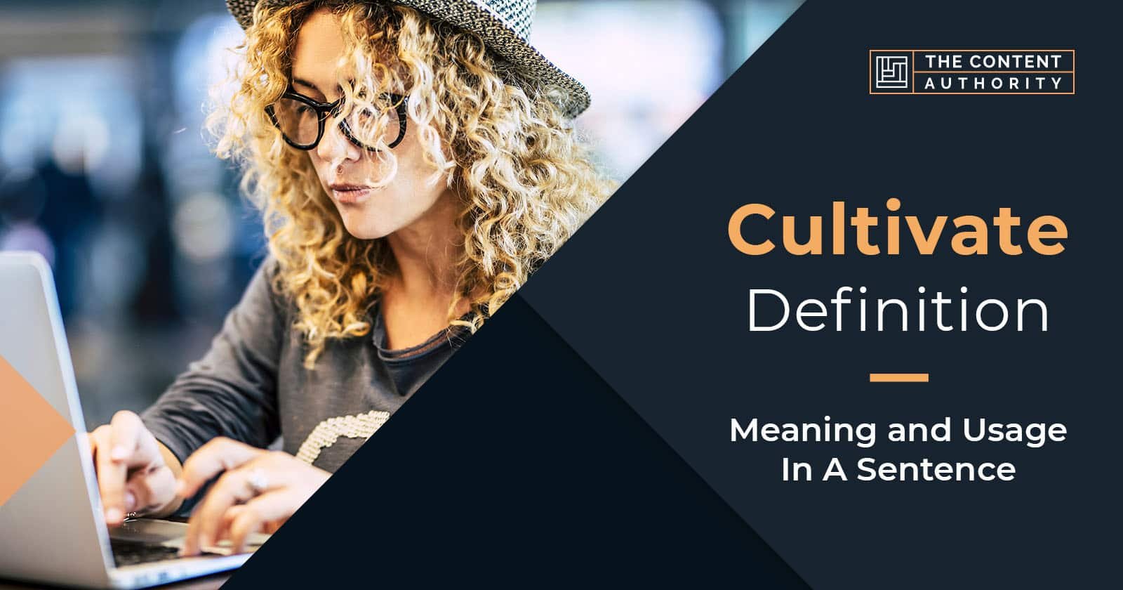 Cultivate Definition – Meaning and Usage In A Sentence