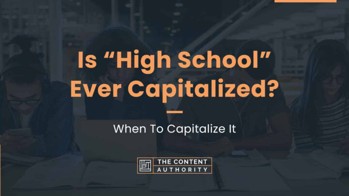 Is High School Ever Capitalized When To Capitalize It