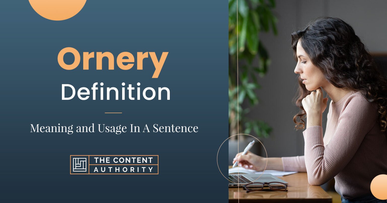 Sentence Example For The Word Ornery