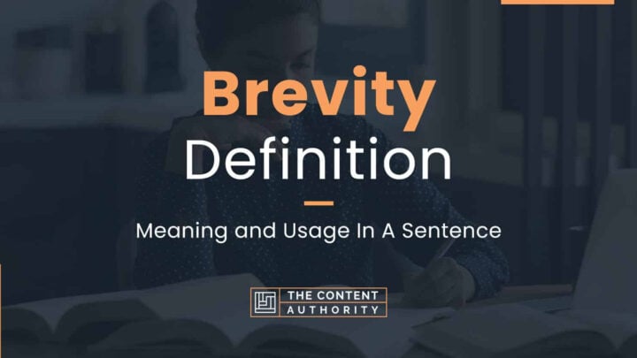 Brevity Definition – Meaning and Usage In A Sentence