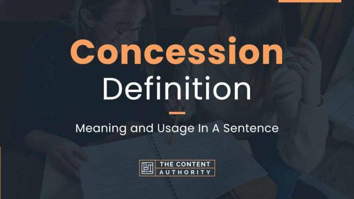 Concession Definition – Meaning and Usage In A Sentence