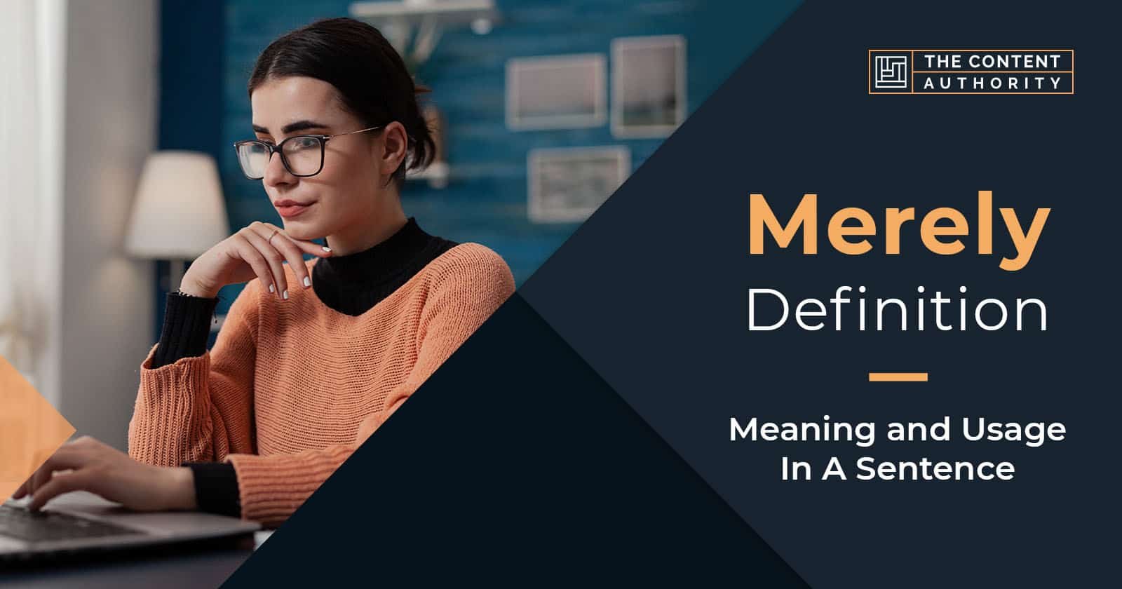Merely Definition – Meaning And Usage In A Sentence