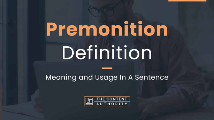 Premonition Definition – Meaning and Usage in a Sentence