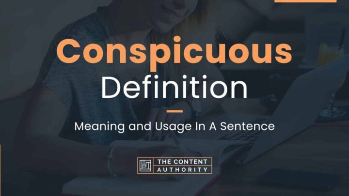 Conspicuous Definition – Meaning and Usage In A Sentence