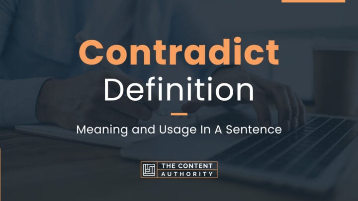 Contradict Definition – Meaning and Usage In A Sentence