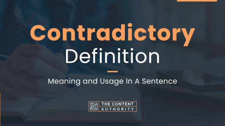 Contradictory Definition – Meaning and Usage In A Sentence