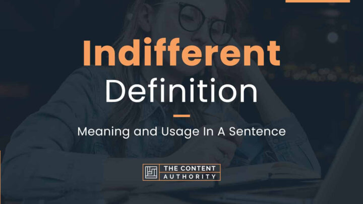 Indifferent Definition – Meaning and Usage In A Sentence