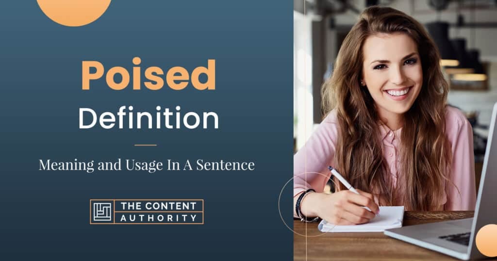 Poised Definition - Meaning and Usage in a Sentence