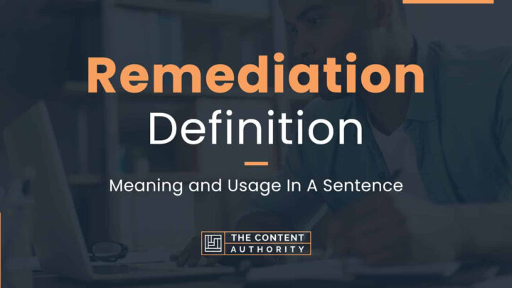 Remediation Definition – Meaning and Usage In A Sentence