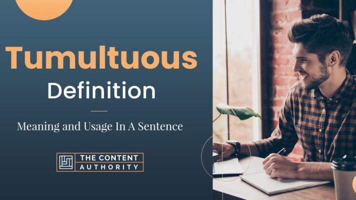 Tumultuous Definition – Meaning and Usage In A Sentence