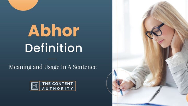 Abhor Definition – Meaning and Usage In A Sentence