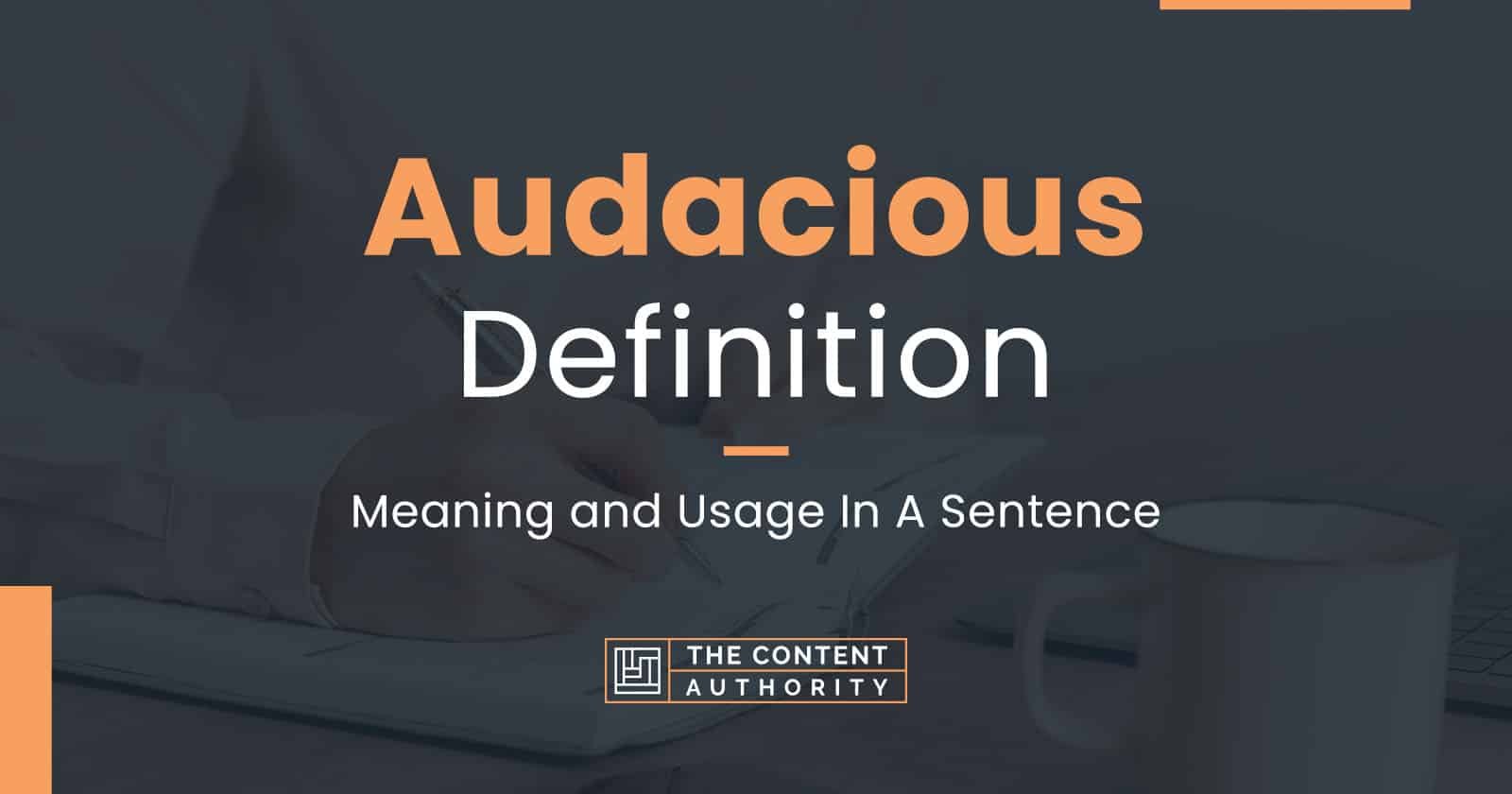 audacious-definition-meaning-and-usage-in-a-sentence