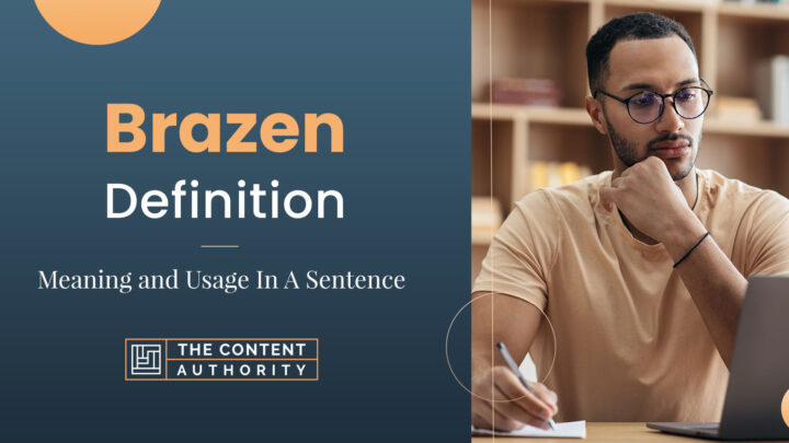 Brazen Definition – Meaning and Usage In A Sentence