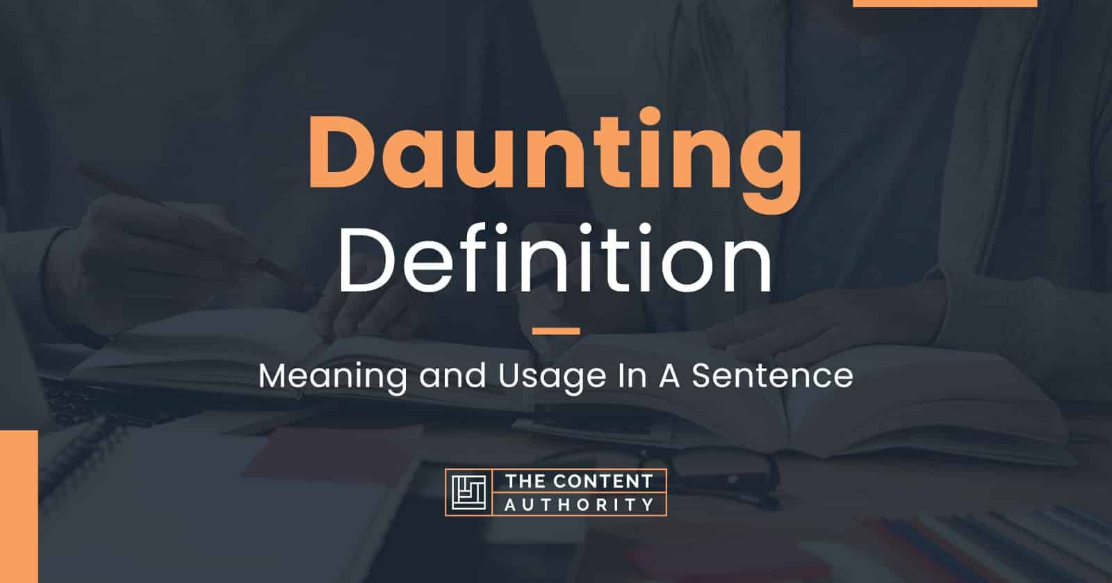 daunting-definition-meaning-and-usage-in-a-sentence