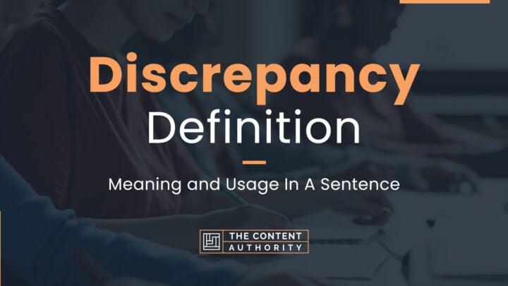Discrepancy Definition – Meaning and Usage In A Sentence