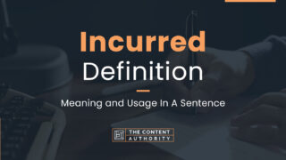 Incurred Definition &#8211; Meaning And Usage In A Sentence
