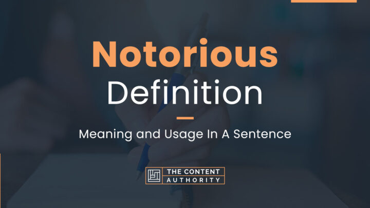 notorious-definition-meaning-and-usage-in-a-sentence