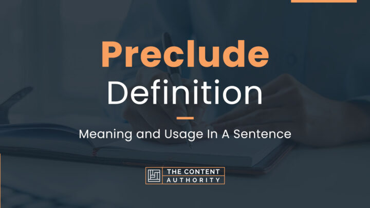 Preclude Definition – Meaning And Usage In A Sentence