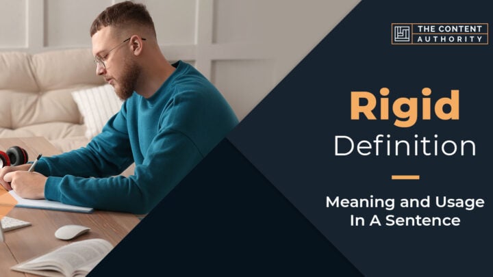 Rigid Definition – Meaning and Usage In A Sentence