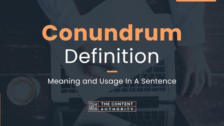 Conundrum Definition – Meaning And Usage In A Sentence
