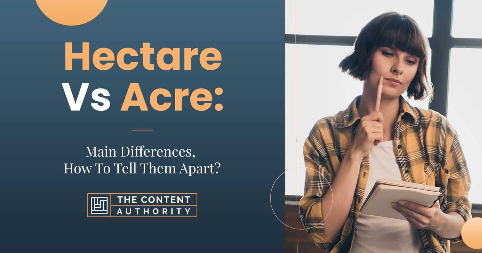 Hectare Vs Acre: Main Differences, How To Tell Them Apart?