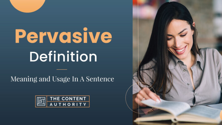 Pervasive Definition – Meaning And Usage In A Sentence