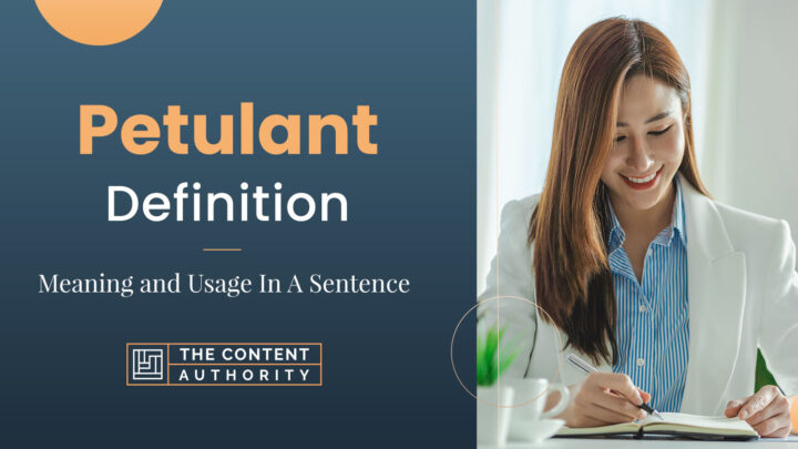 Petulant Definition – Meaning And Usage In A Sentence