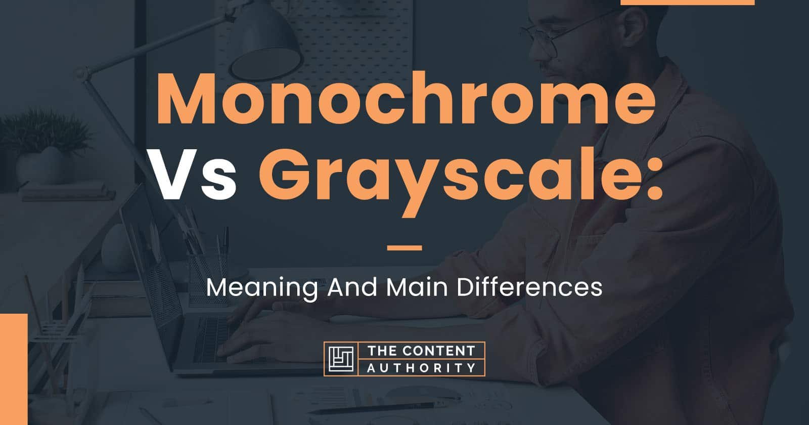 Monochrome Vs. Grayscale: Meaning And Main Differences