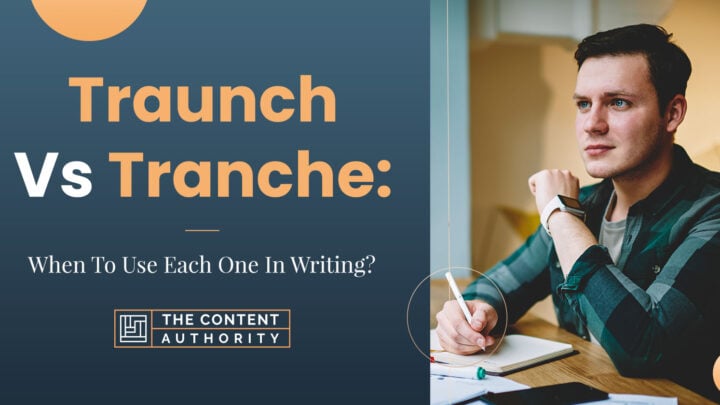 Traunch Vs. Tranche: When To Use Each One In Writing?