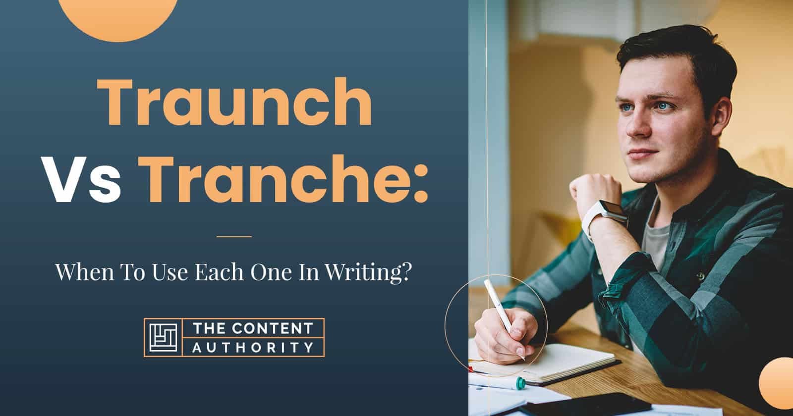 Traunch Vs. Tranche: When To Use Each One In Writing?