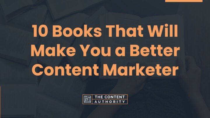 10 Books That Will Make You a Better Content Marketer