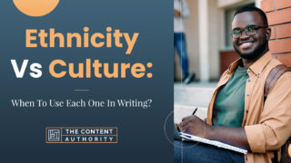 Ethnicity Vs. Culture: When To Use Each One In Writing?