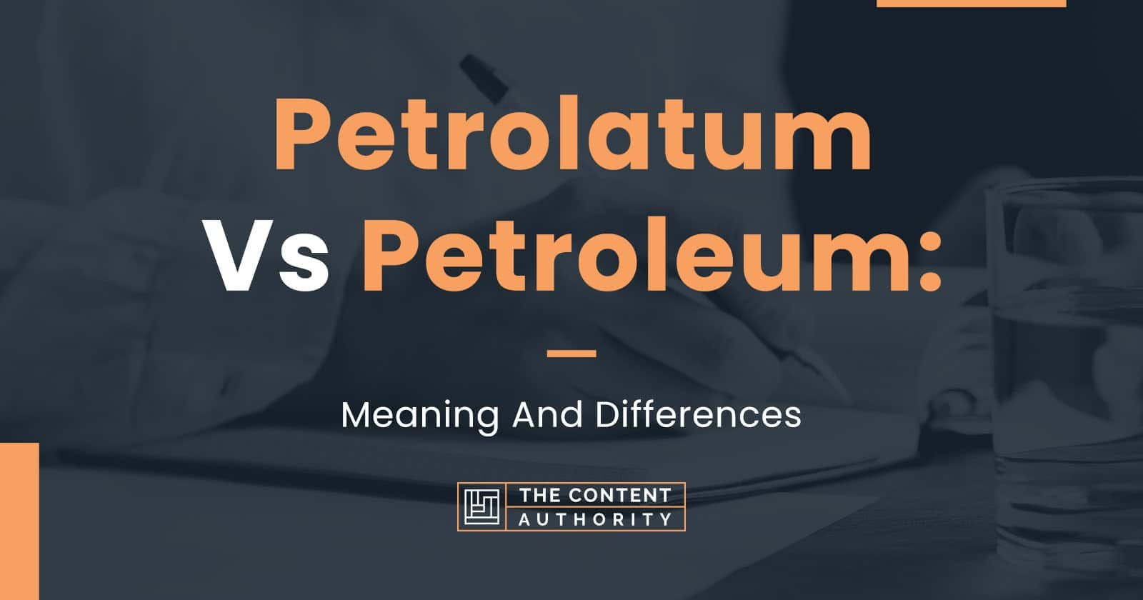 petrolatum-vs-petroleum-meaning-and-differences