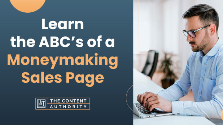 Learn the ABC’s of a Moneymaking Sales Page