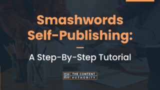 Smashwords Self-Publishing: A Step-By-Step Tutorial