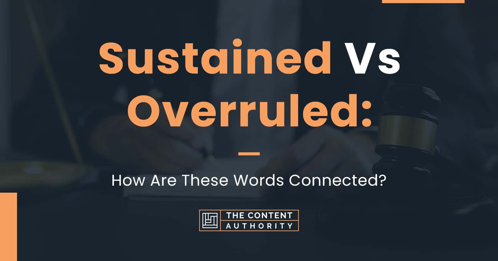 Sustained Vs. Overruled: How Are These Words Connected?