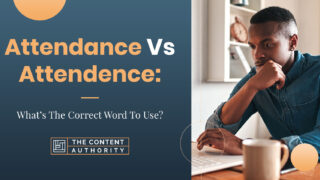 Attendance Vs Attendence: What's The Correct Word To Use?